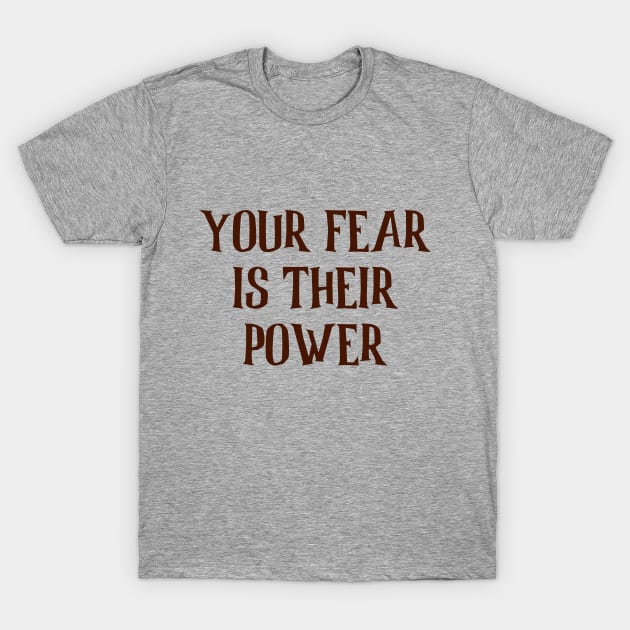 Banksy Your Fear Is Their Power T-Shirt by Closeddoor